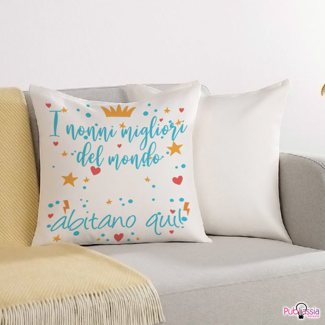 I nonni migliori del mondo abitano qui - Cuscino personalizzato