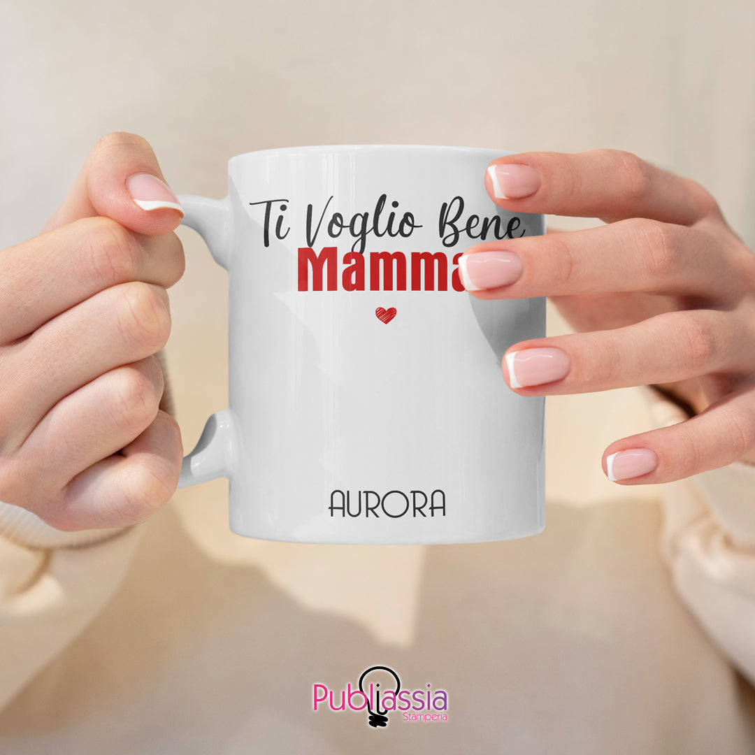 Ti voglio bene mamma - Tazza mug