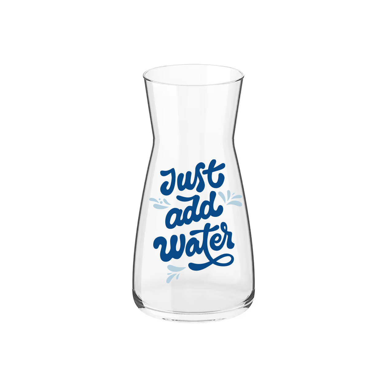 Just add water - Caraffa Brocca Personalizzata Adatta ad Acqua Vino Birra Tutte le Bevande