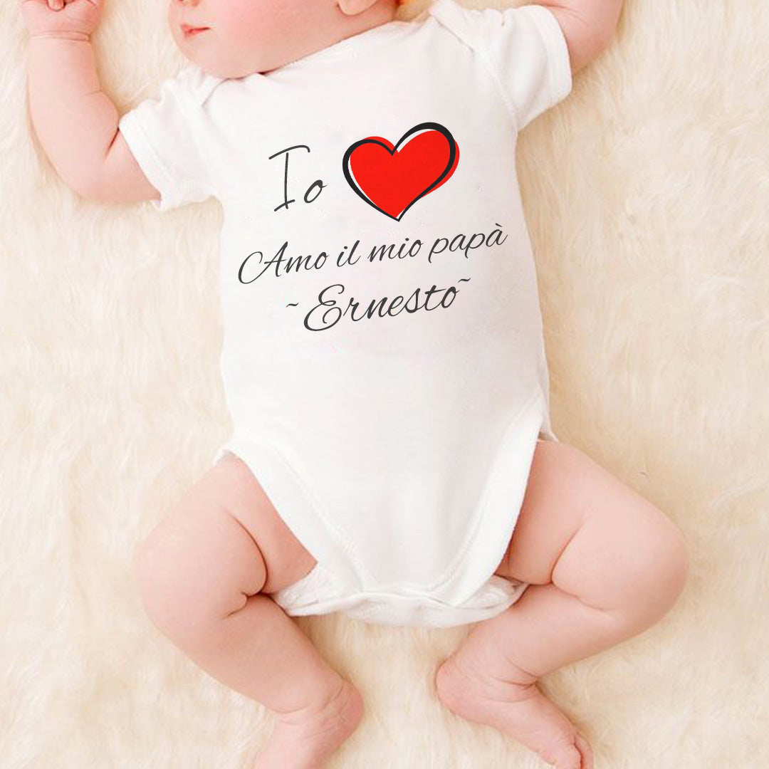 Io amo il mio papà - Tutina neonato - body - personalizzato con nome