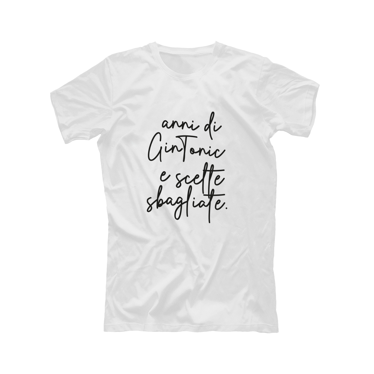 Anni di Gin Tonic e scelte sbagliate - T-shirt