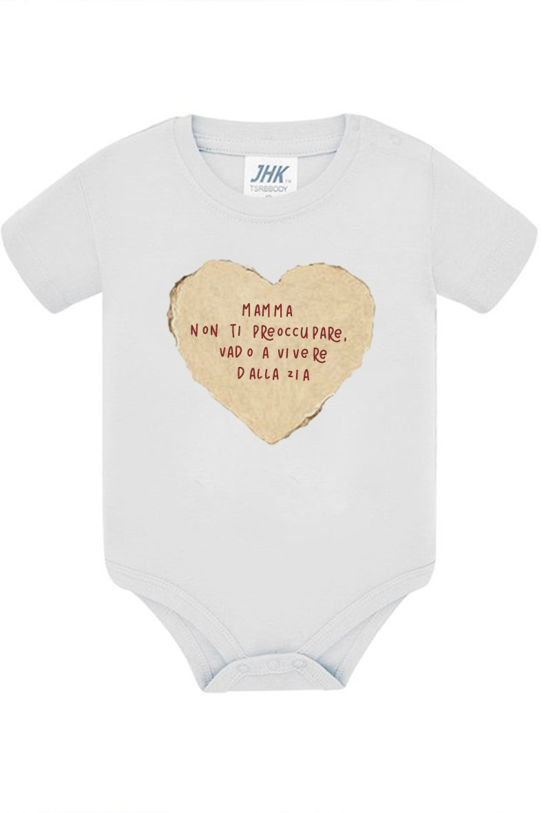 Mamma non ti preoccupare vado a vivere dalla zia - Tutina neonato