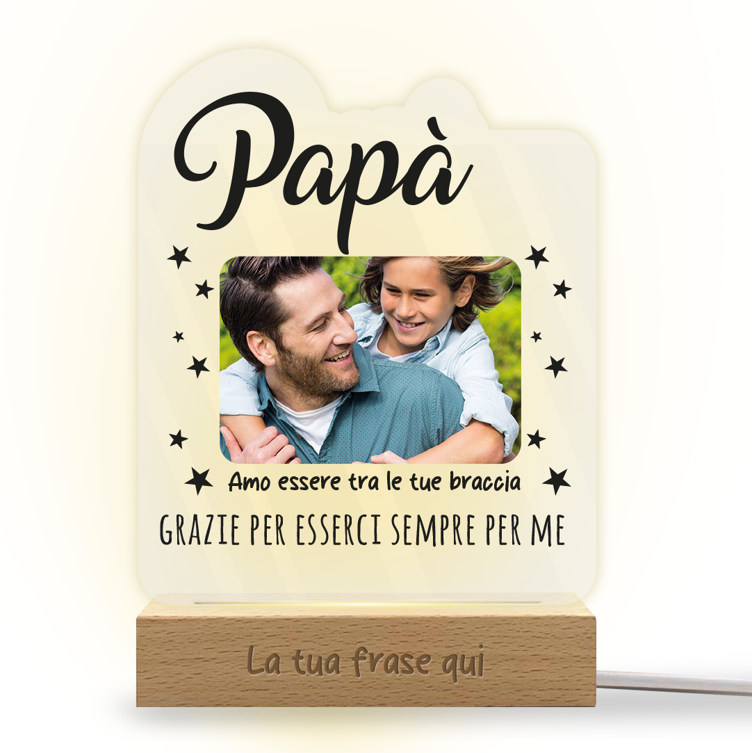 Papà, grazie per esserci sempre per me - Lampada - Plexiglass personalizzata con foto e frase