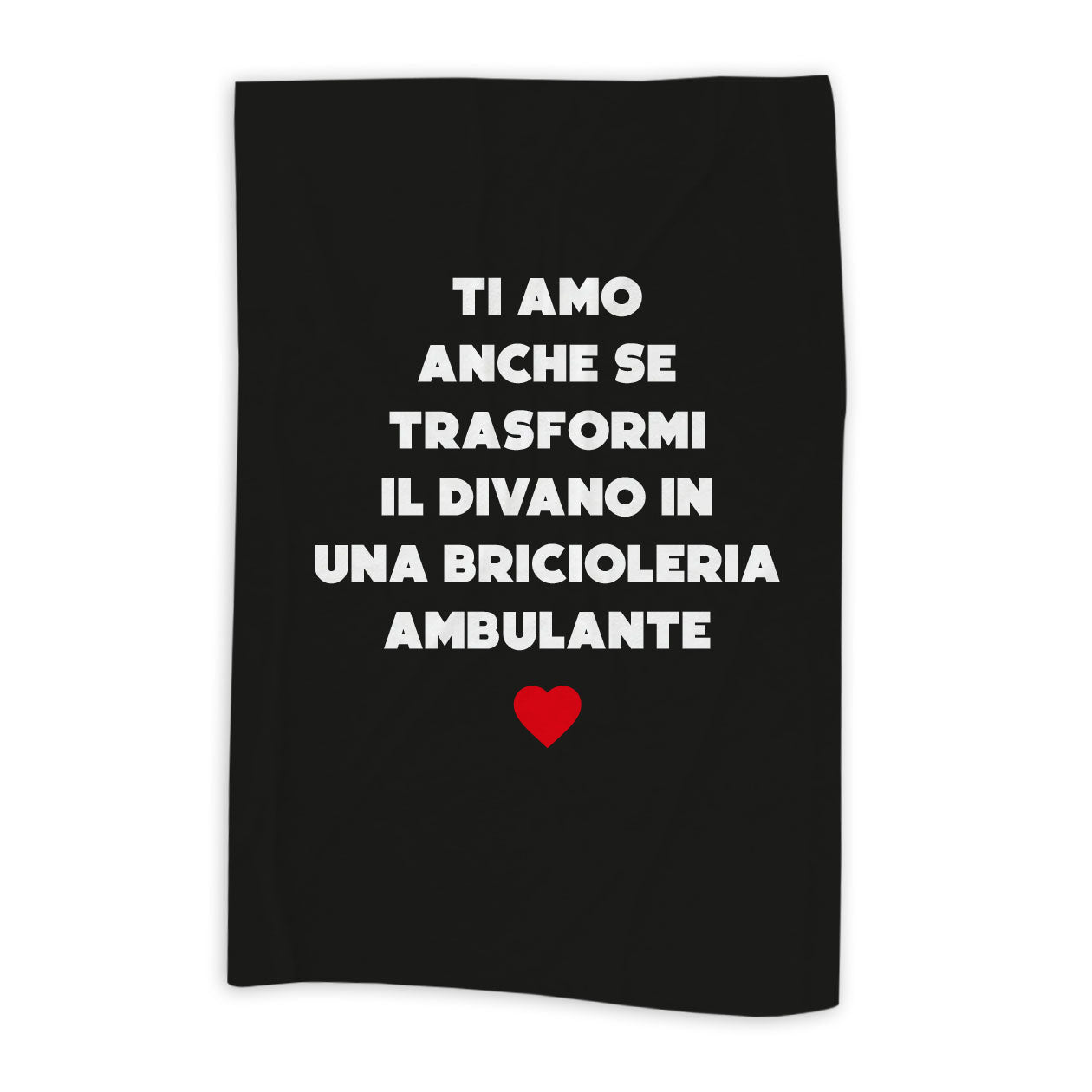 Ti amo anche se...trasformi il divano - plaid in pile