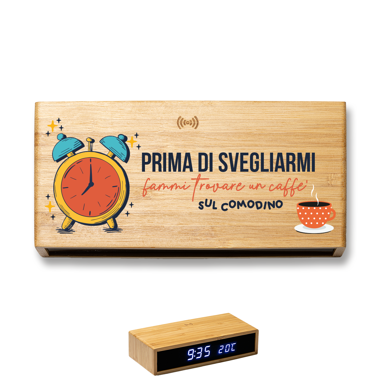 Prima di svegliarmi fammi trovare un caffe sul comodino - Sveglia Digitale in Bambù con Orologio da Tavolo