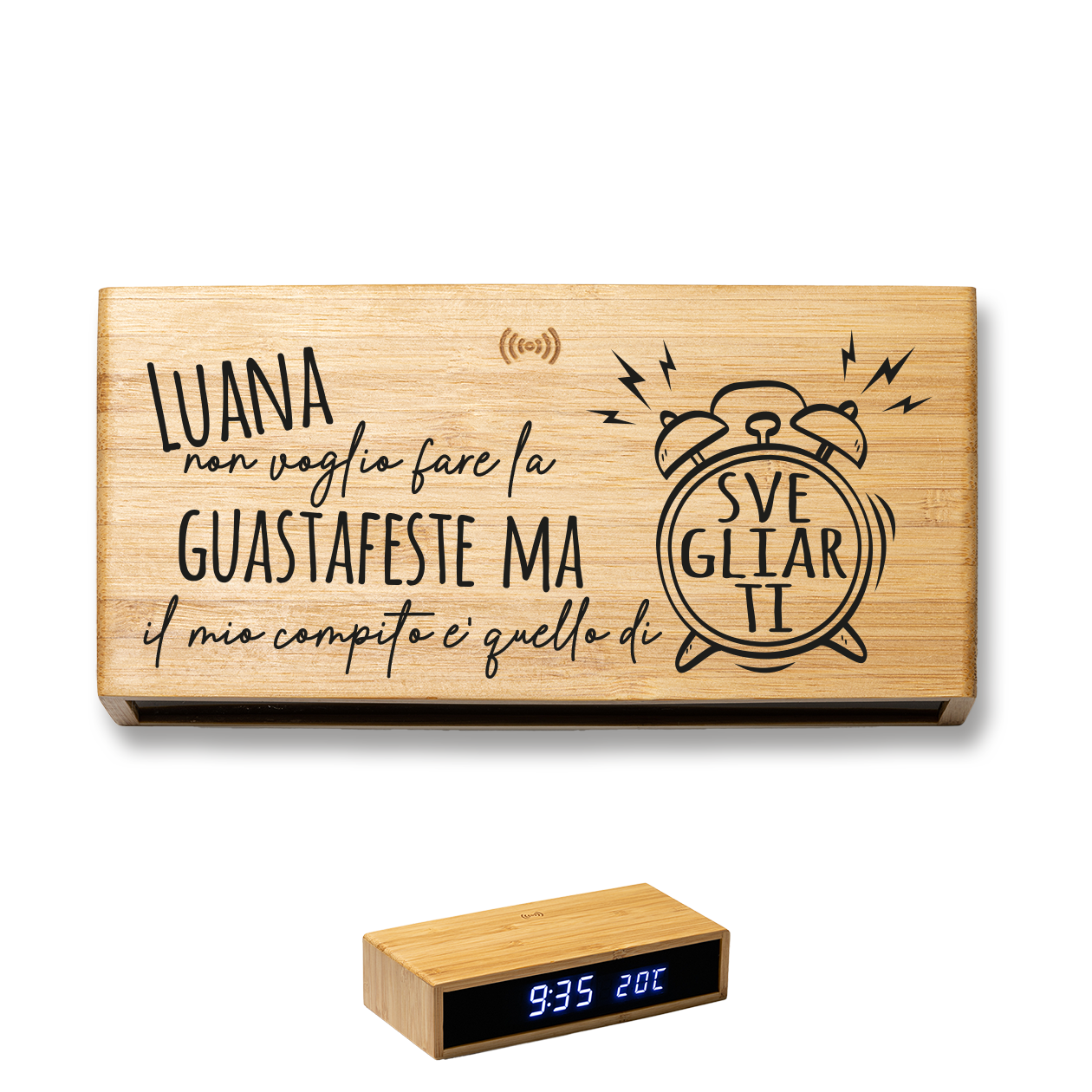 Il mio compito è quello di svegliarti - Sveglia Digitale in Bambù con Orologio da Tavolo - personlizzata con nome