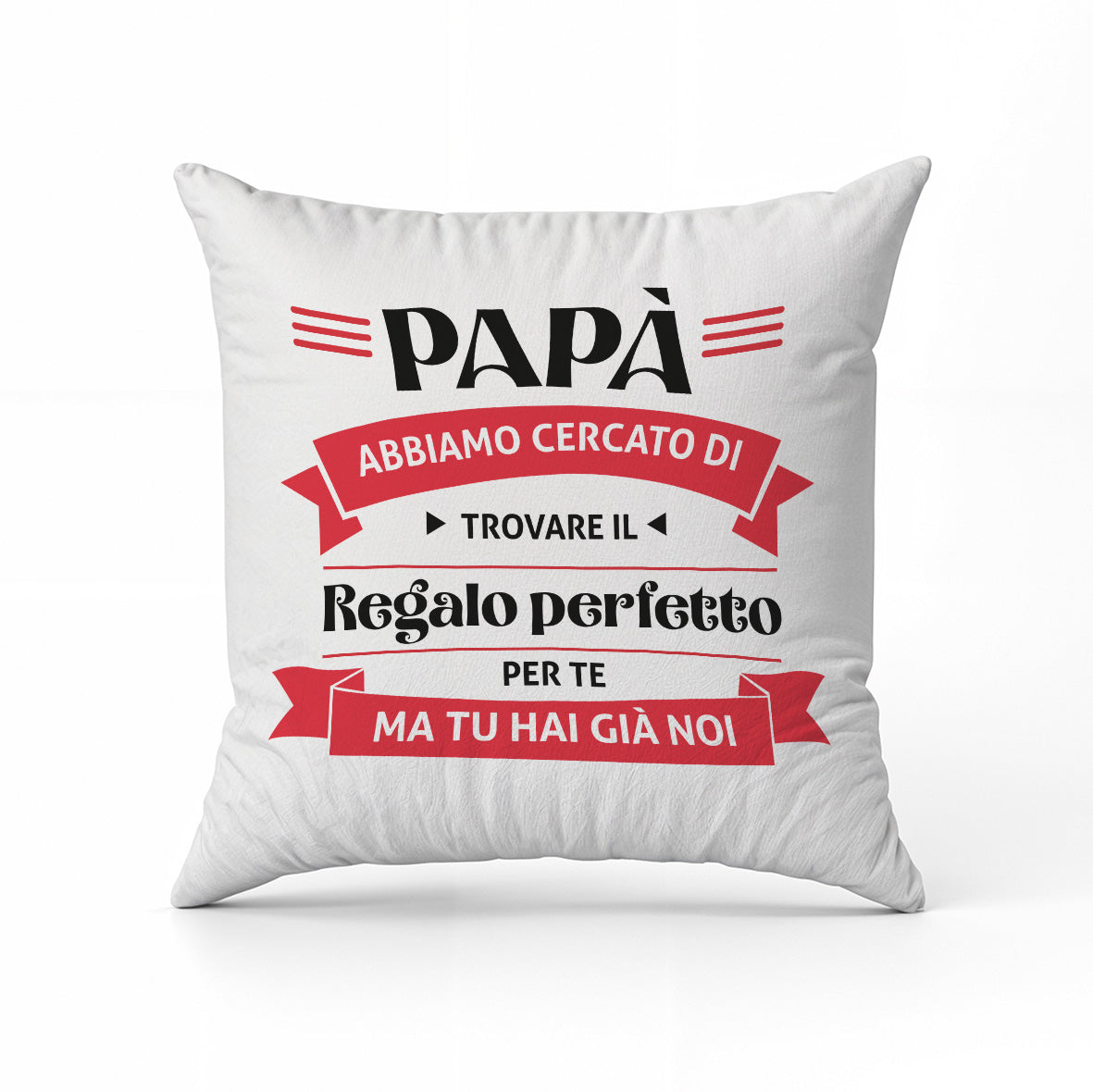 Il regalo perfetto di papà - Cuscino - idea regalo festa del papà