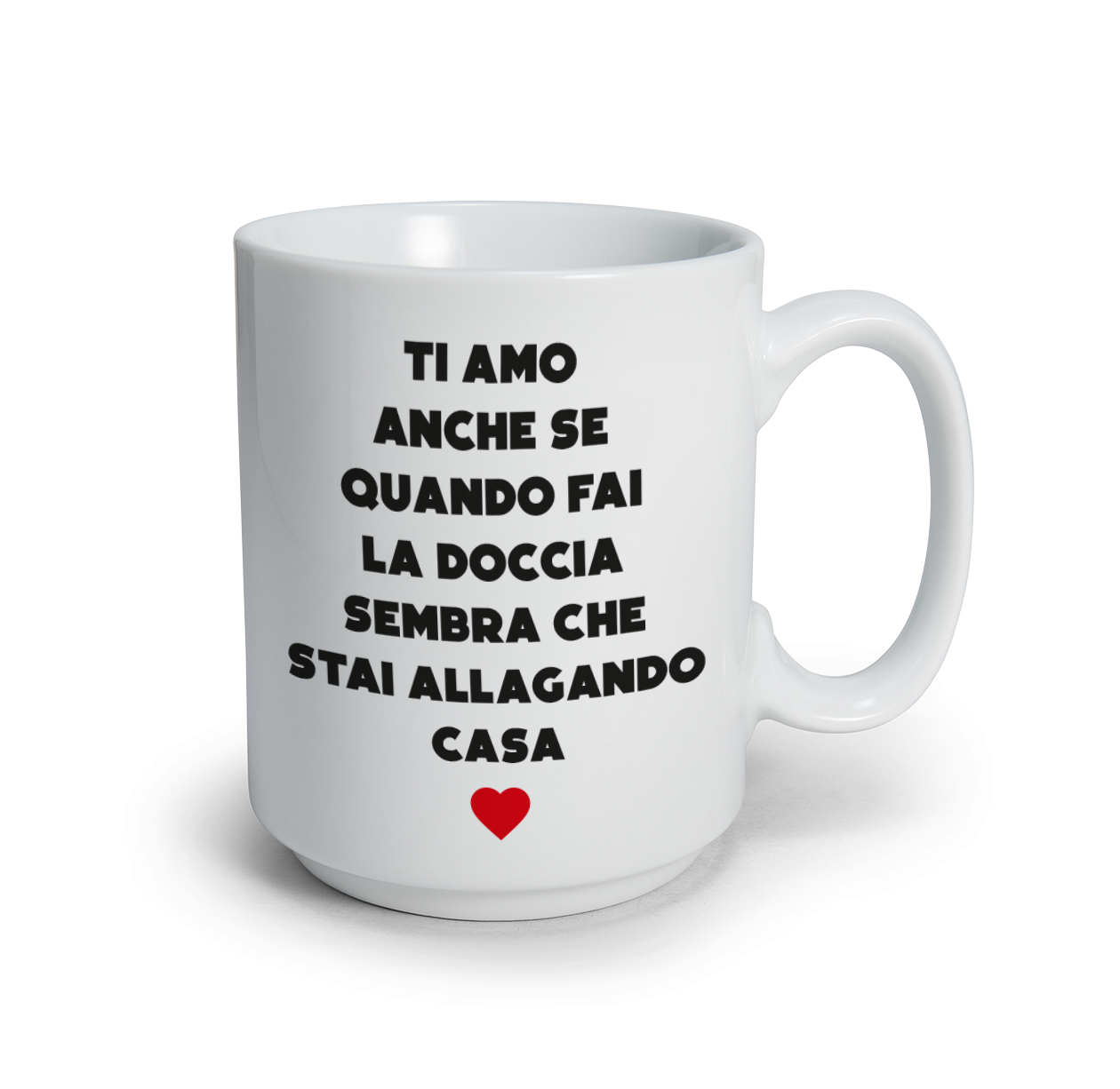 Ti amo anche se...stai allagando casa - Tazza mug