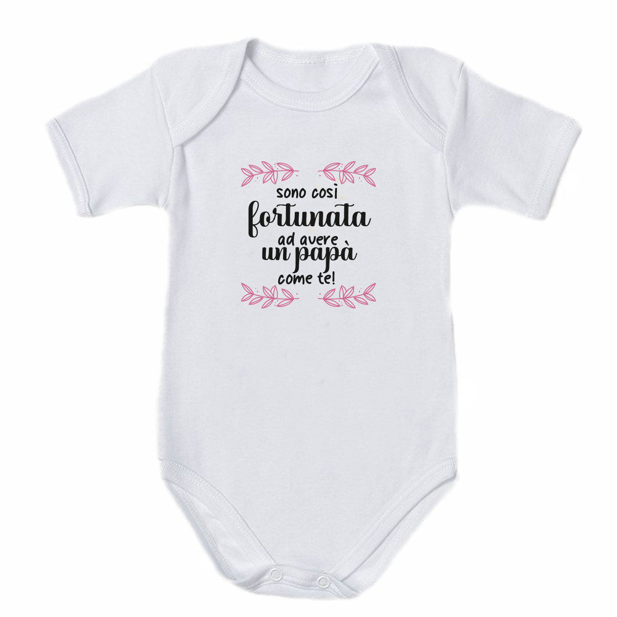 Fortunata ad avere un papà come te - Tutina neonato - body
