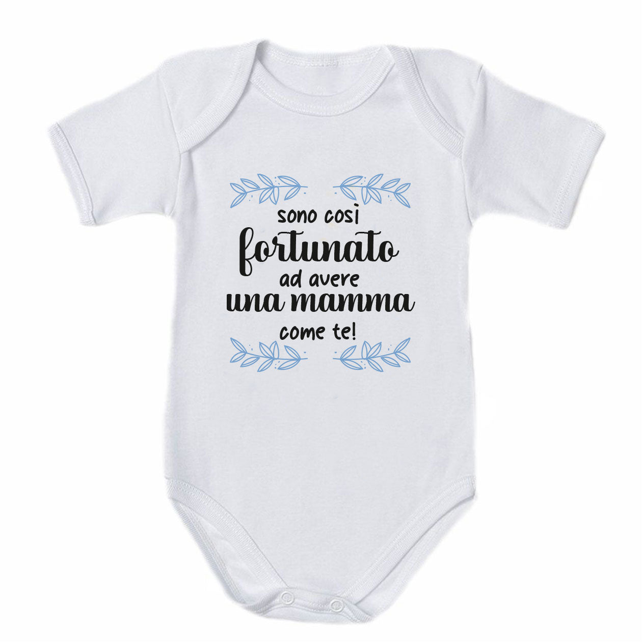 Sono fortunato ad avere una mamma come te - Tutina neonato - body