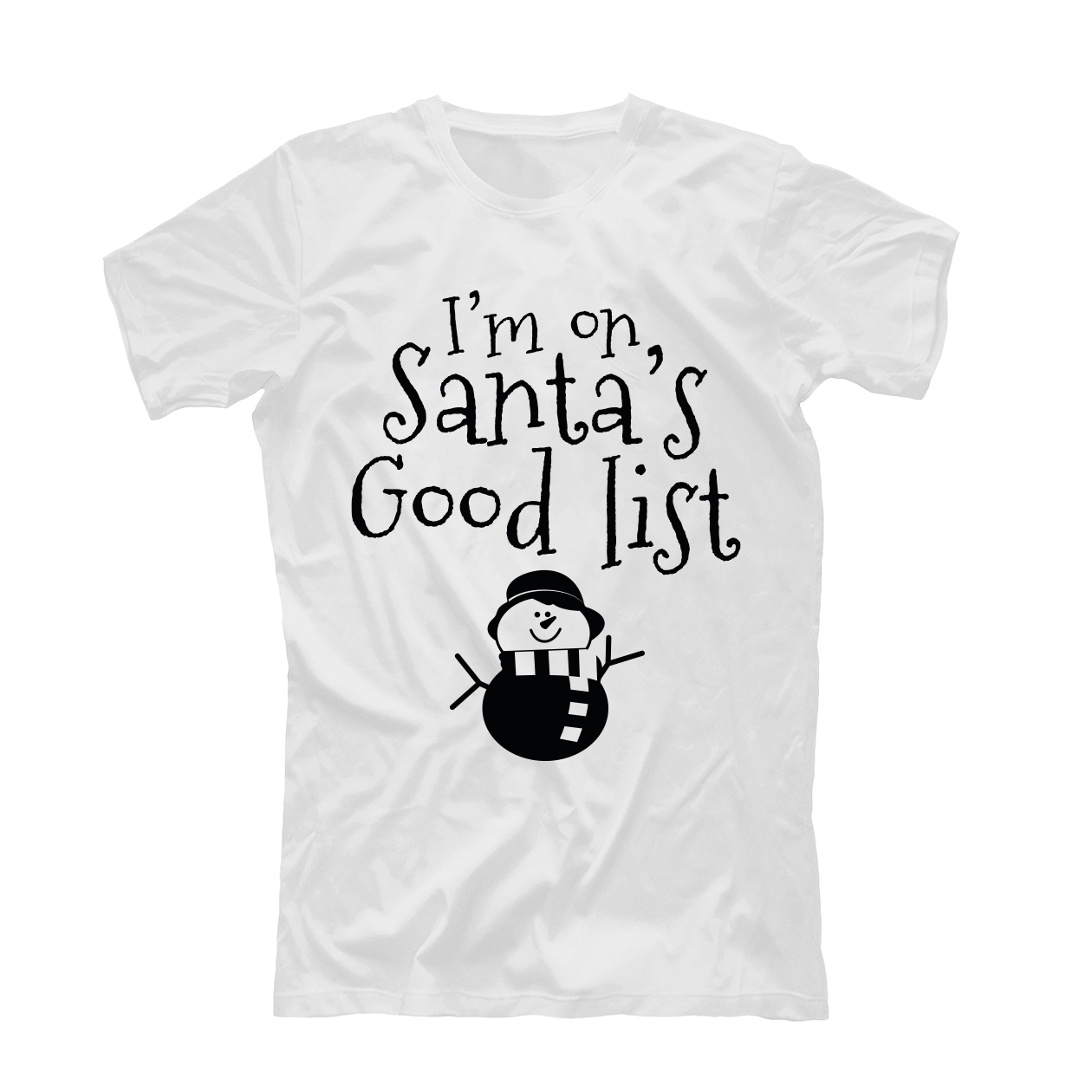 I'm on santa's good list - T-shirt