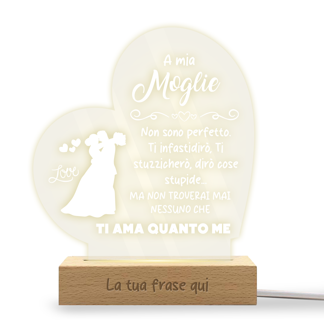 A mia moglie - Lampada - Plexiglass personalizzata con frase