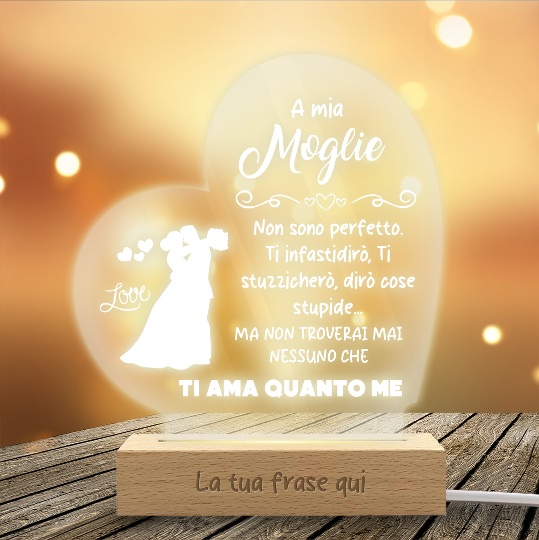 A mia moglie - Lampada - Plexiglass personalizzata con frase