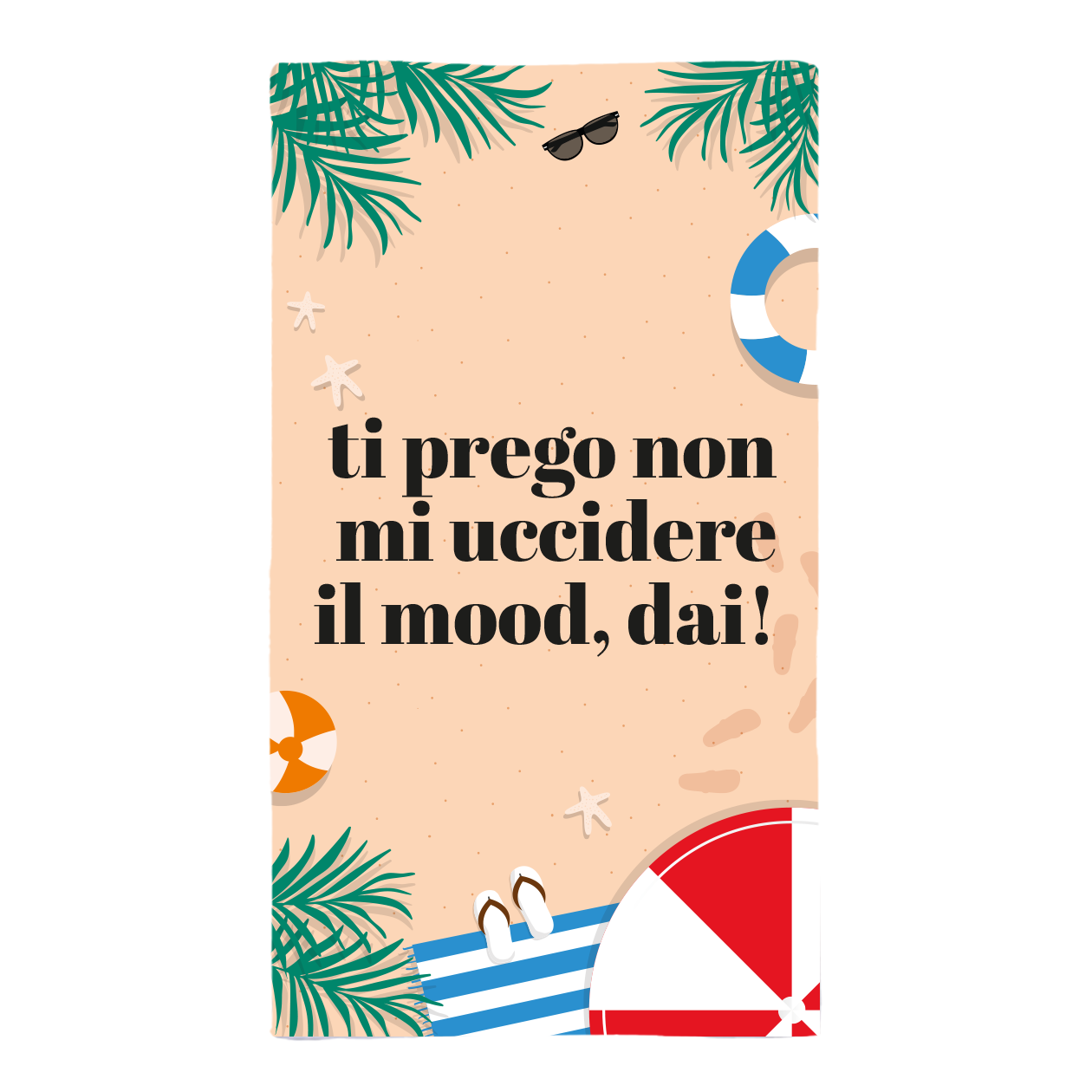 Ti prego non mi uccidere il mood dai - Telo Mare in microfibra