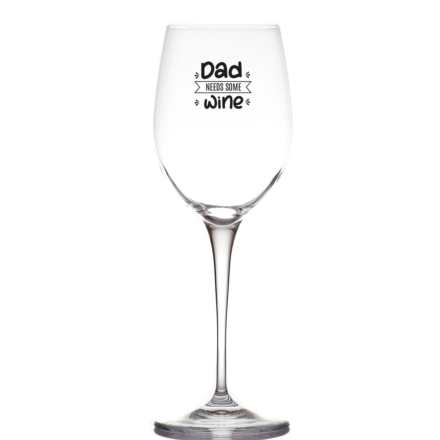 Dad needs some wine - Calice Bicchiere da Vino