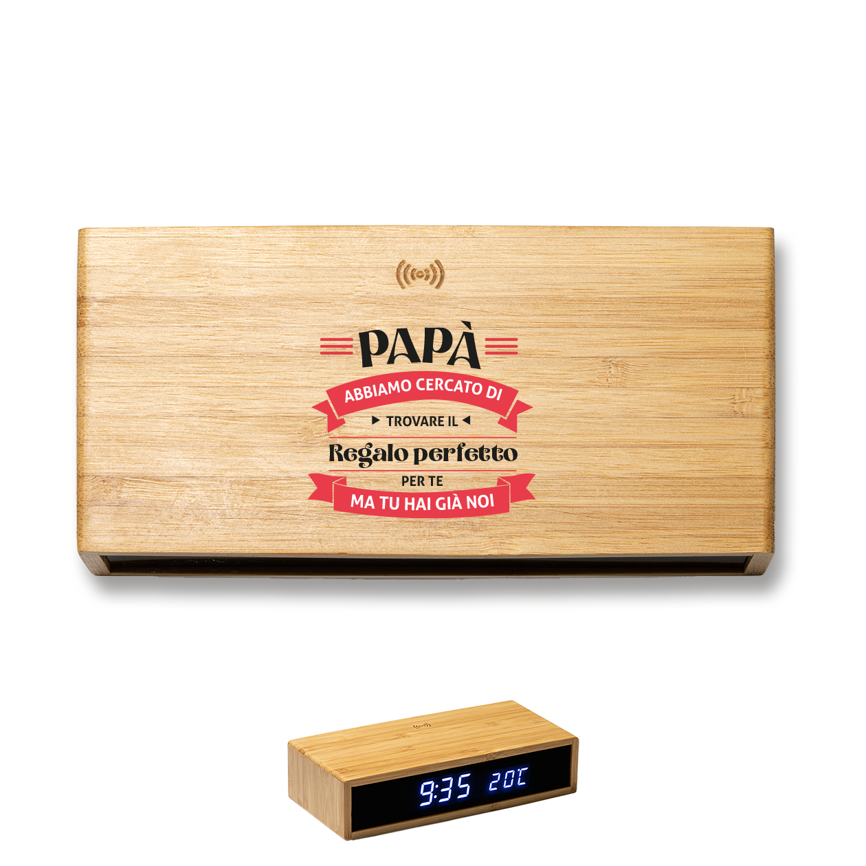 Papà tu hai già noi - Sveglia Digitale in Bambù con Orologio da Tavolo