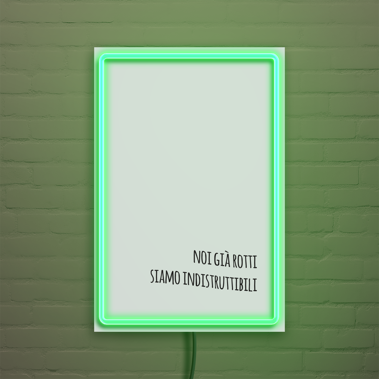 Noi già rotti siamo indistruttibili - Quadretto con Neon Led