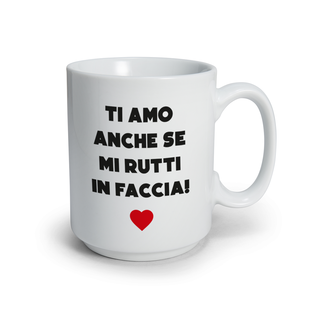 Ti amo anche se...mi rutti in faccia - Tazza mug