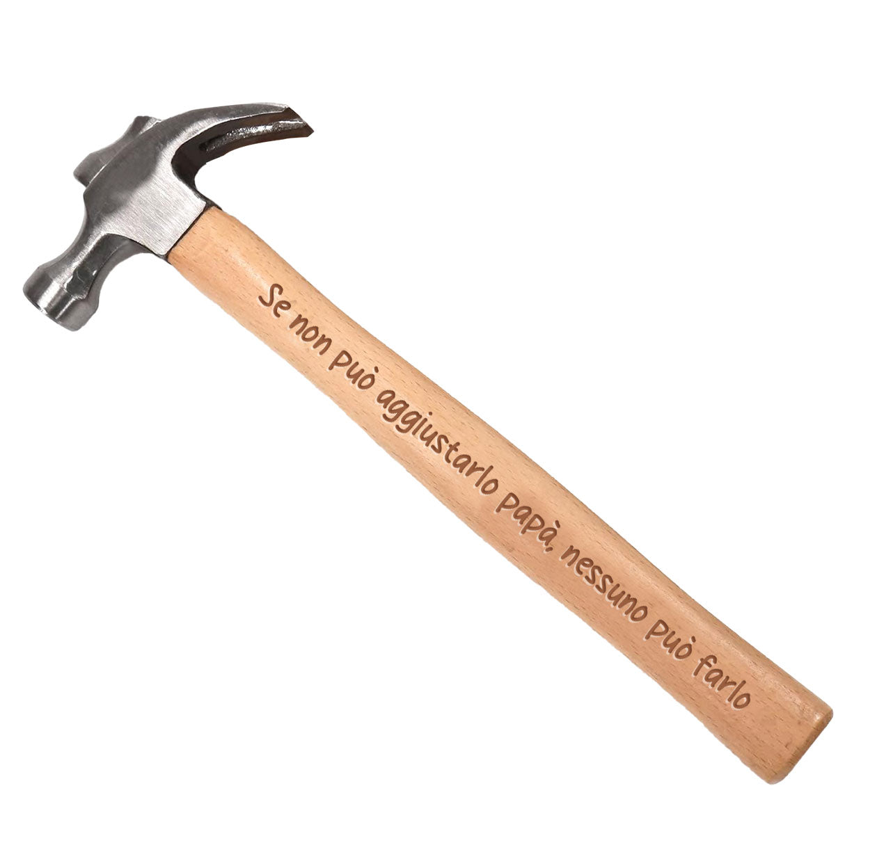 Se non può aggiustarlo papà, nessuno può farlo - martello con manico inciso