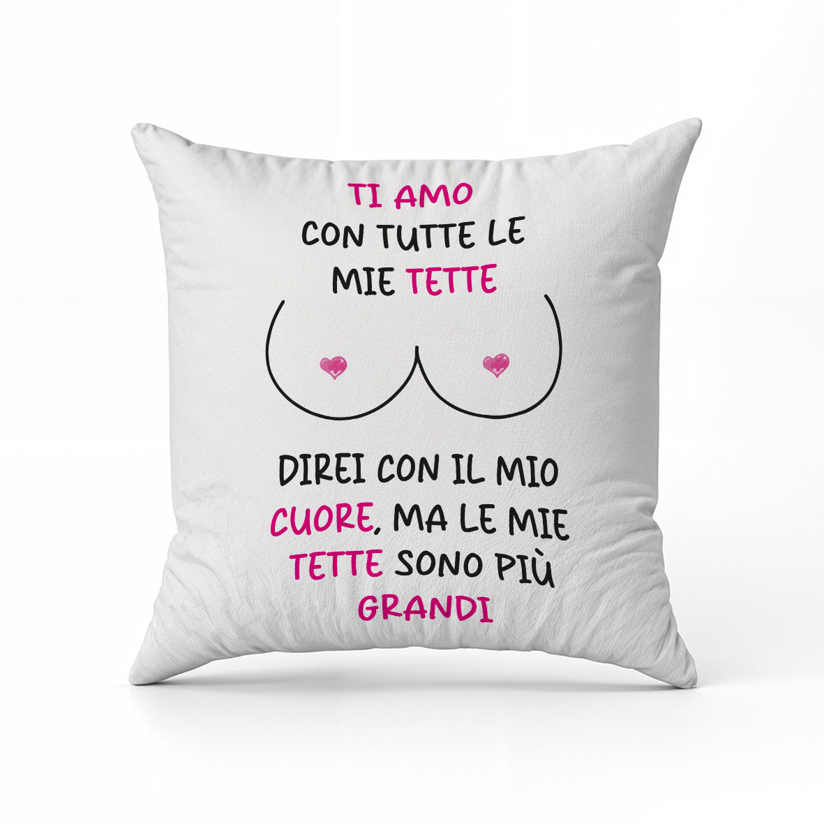 Ti amo con tutte le mie tette - Cuscino - idea regalo