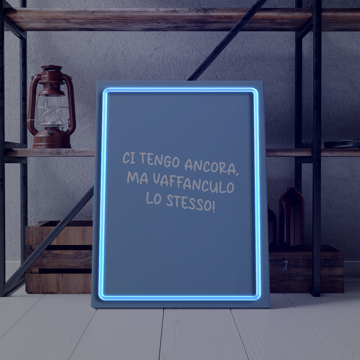 Ci tengo ancora, ma vaffanculo lo stesso - Quadretto con Neon Led