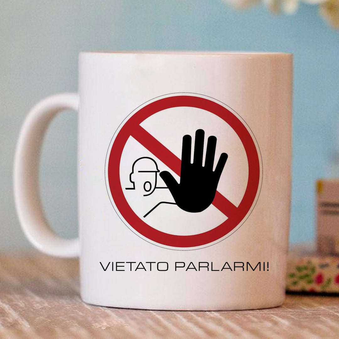 Vietato parlarmi - Tazza mug
