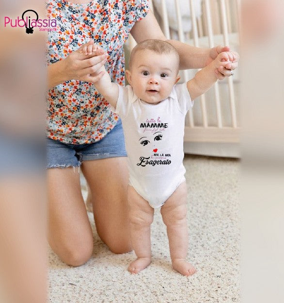 Mia mamma ha esagerato - Tutina neonato - body personalizzato