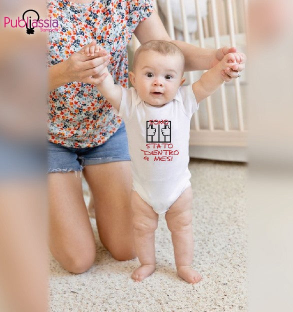 Sono stato dentro 9 mesi - Tutina neonato - body personalizzato