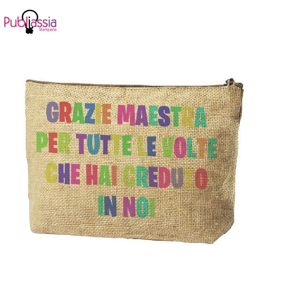 Per aver creduto in noi - Pochette personalizzata - idea regalo maestra