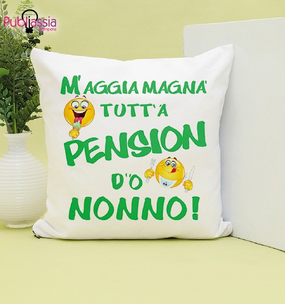 M'aggia magna' tutt'à pension d''o nonn - Cuscino personalizzato