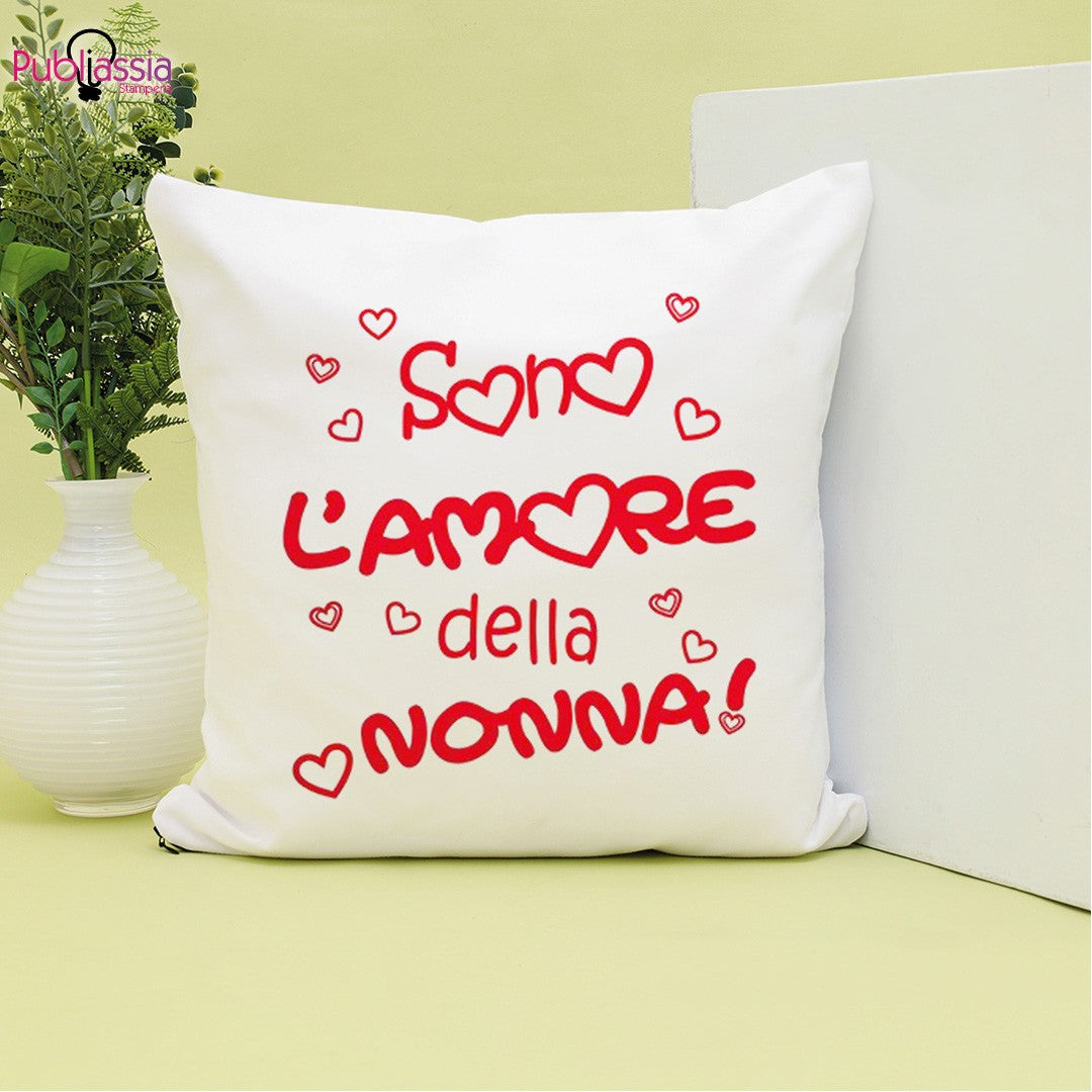 Sono l'amore della nonna - Cuscino personalizzato