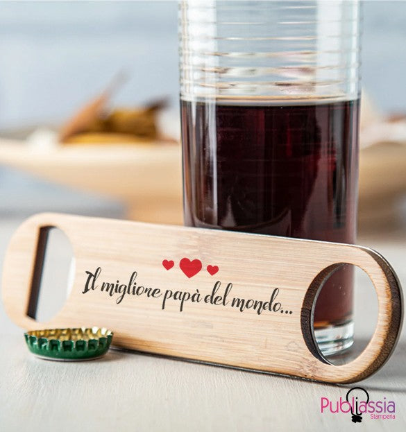 Il miglior papà del mondo - Apribottiglie in legno personalizzato