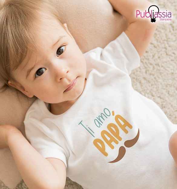 Ti amo Papà - Tutina neonato - body personalizzato