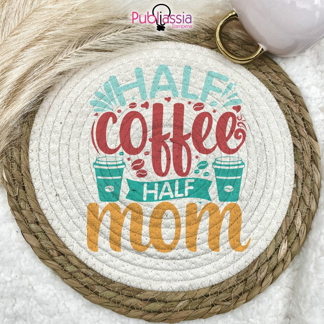 Half Coffee Half Mom - Tovaglietta in vimini personalizzata con foto