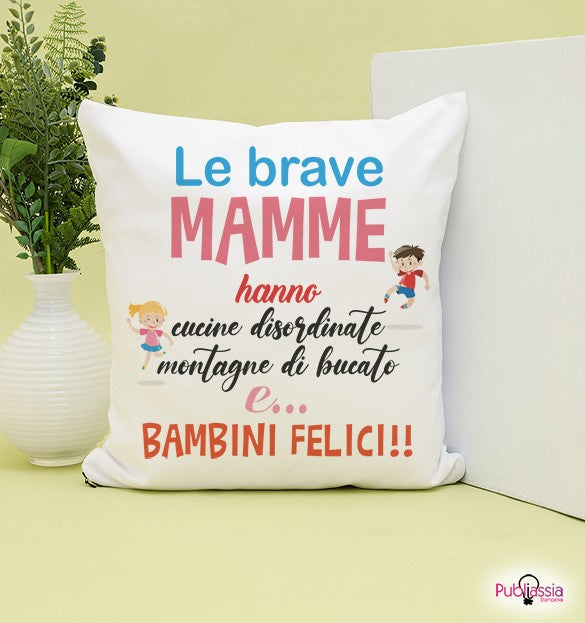 Le brave mamme - Cuscino - idea regalo festa della mamma