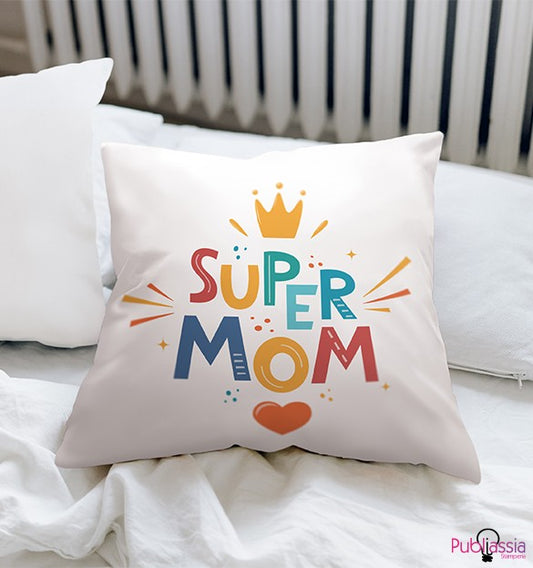 Super mom - Cuscino - idea regalo festa della mamma