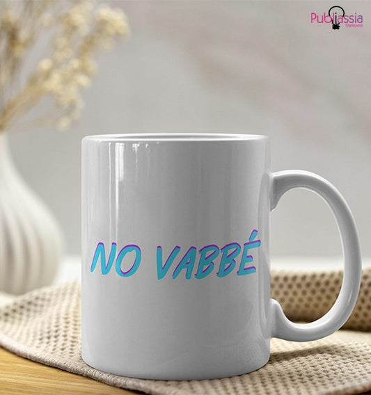 No vabbé - Tazza Mug