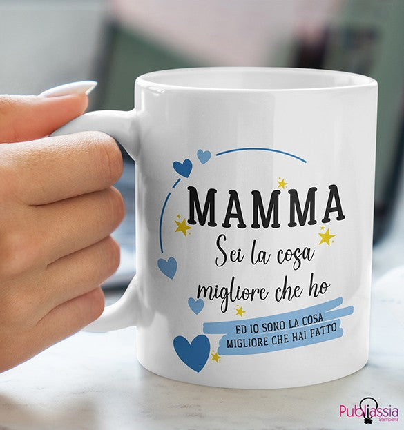 Mamma la cosa migliore che ho - Tazza Mug