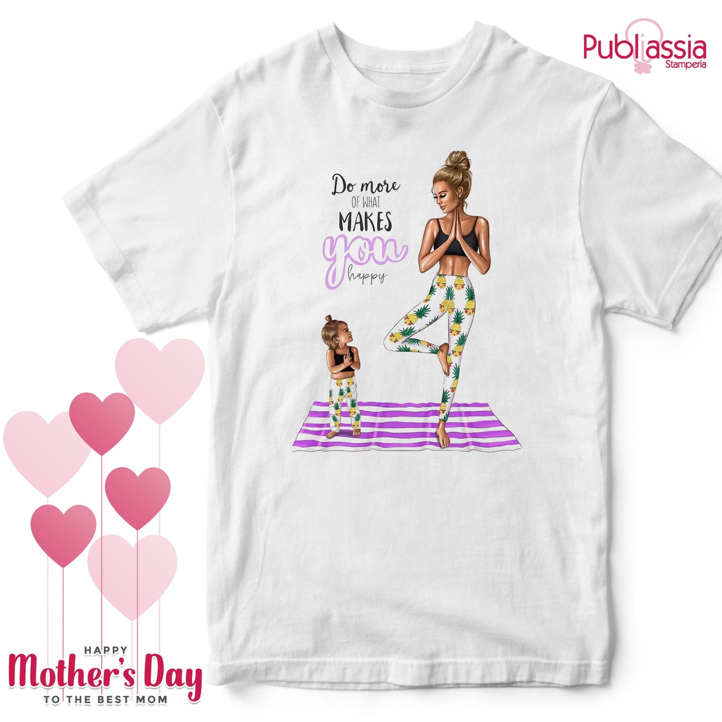Do more of what makes you happy - Festa della Mamma t-shirt