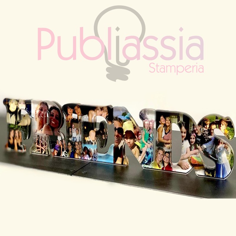Friends - scritta personalizzata in plexiglass con foto – publiassia