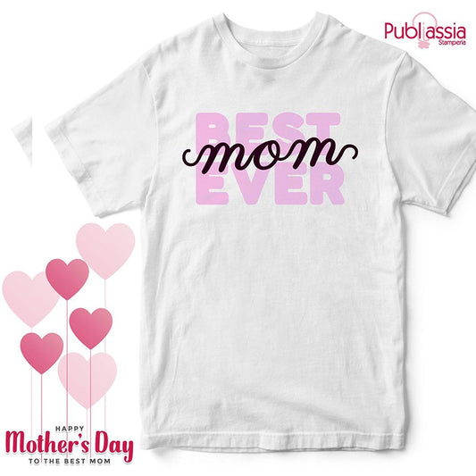 Best Mom Ever - Festa della Mamma T-Shirt Personalizzata