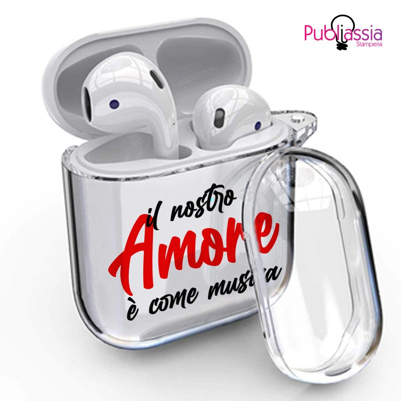 Il nostro amore è come musica - Custodia AirPods