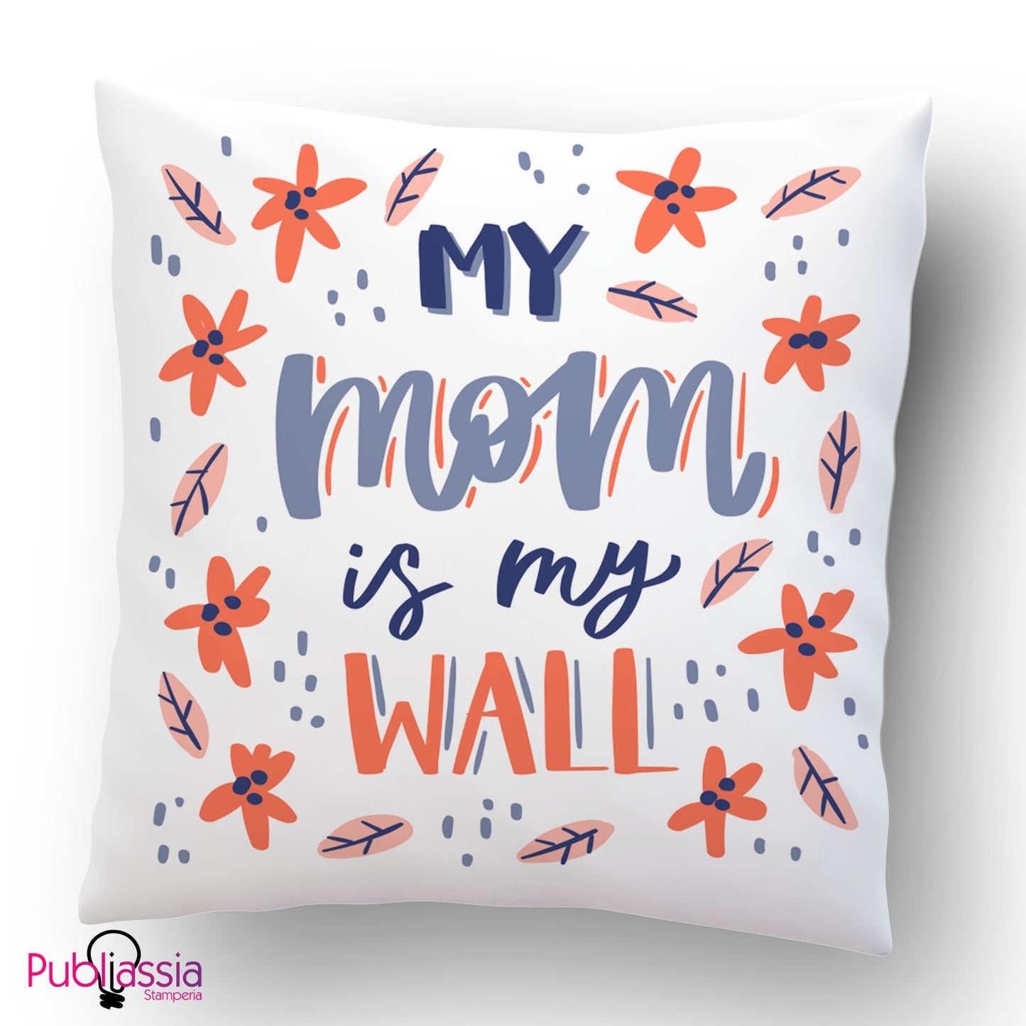 My Mom Is My Wall - Cuscino Personalizzato