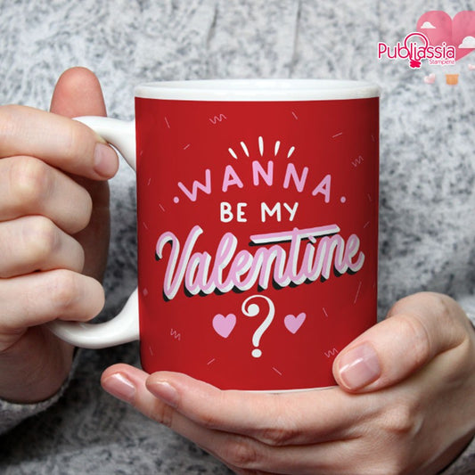Wanna be my Valentine?  - Tazza mug