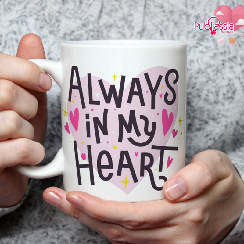 Always in my heart - Tazza mug