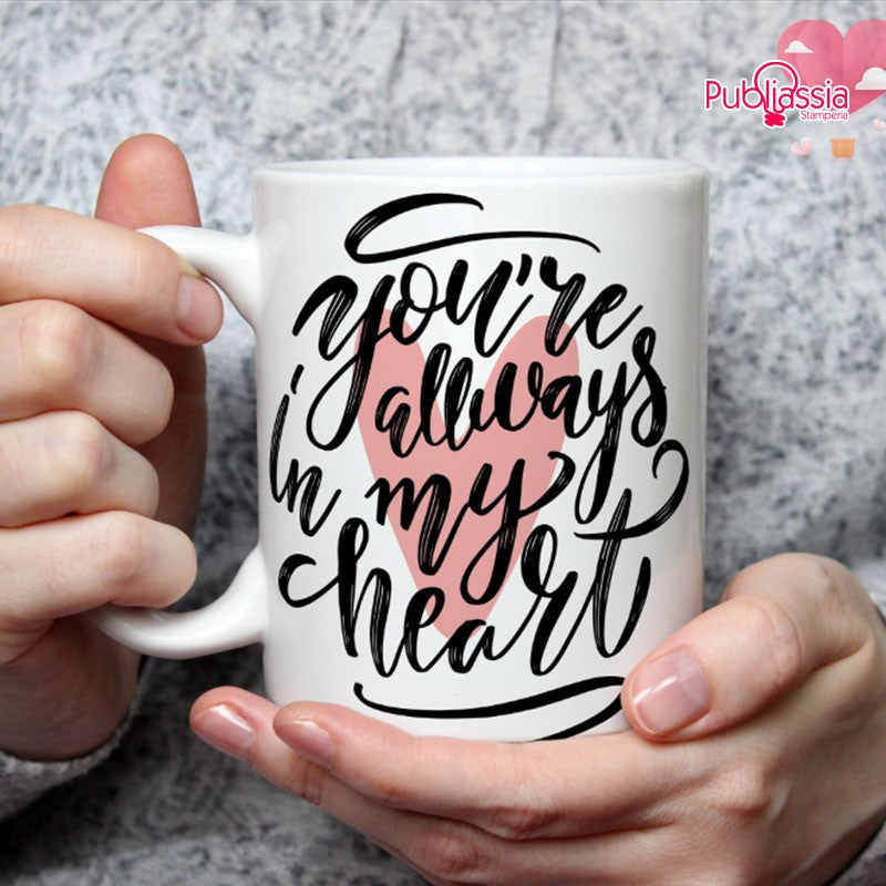 Always in my heart - Tazza mug