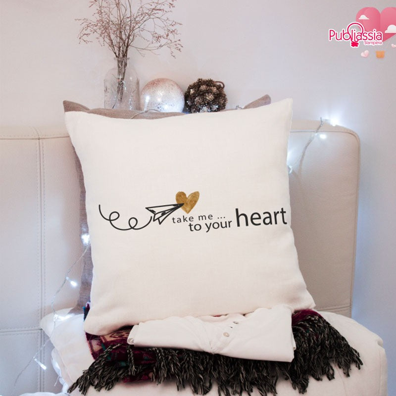 Take me to your heart - Cuscino personalizzato