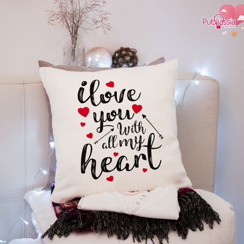 I love you with all my heart - Cuscino personalizzato