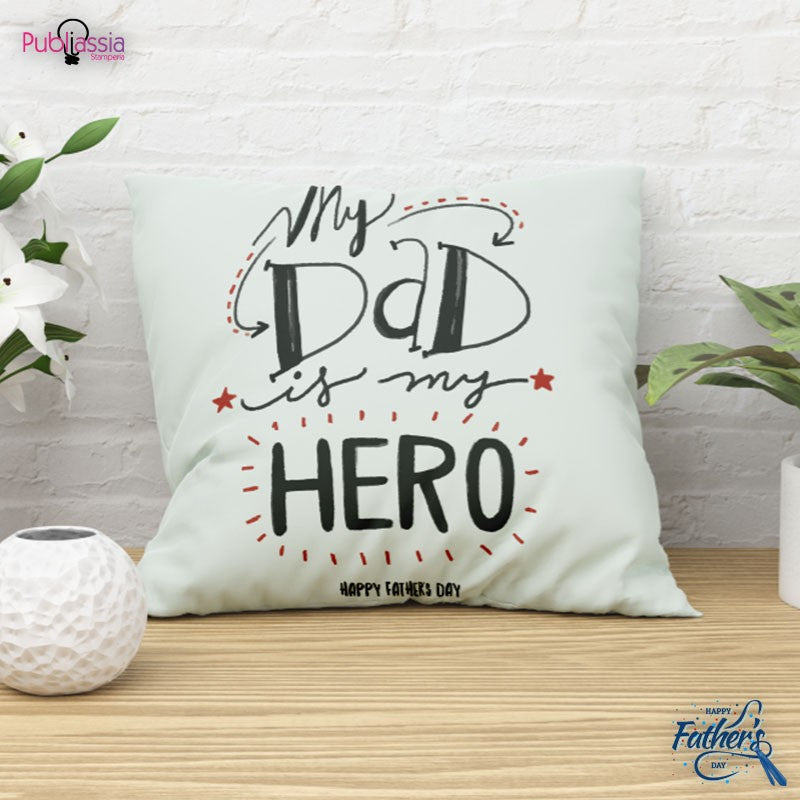 My Dad is my hero - Cuscino Festa del Papà