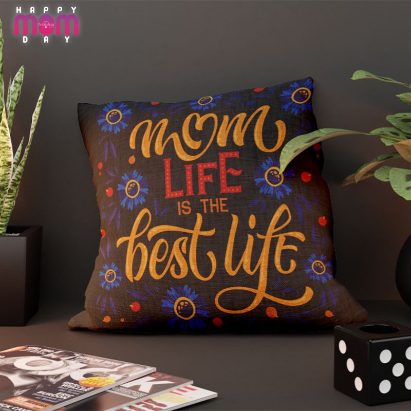 Mom life is the best life - Cuscino festa della mamma